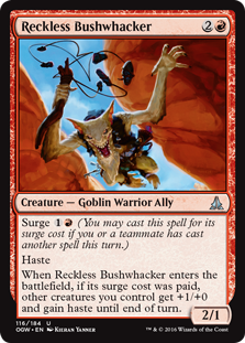 Reckless Bushwhacker - Oath of the Gatewatch